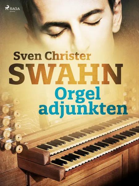 Orgeladjunkten af Sven Christer Swahn