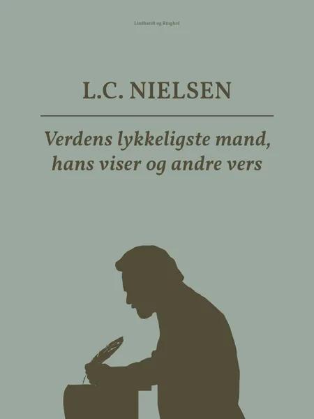 Verdens lykkeligste mand, hans viser og andre vers af L.C. Nielsen