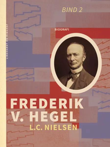 Frederik V. Hegel. Bind 2 af L.C. Nielsen