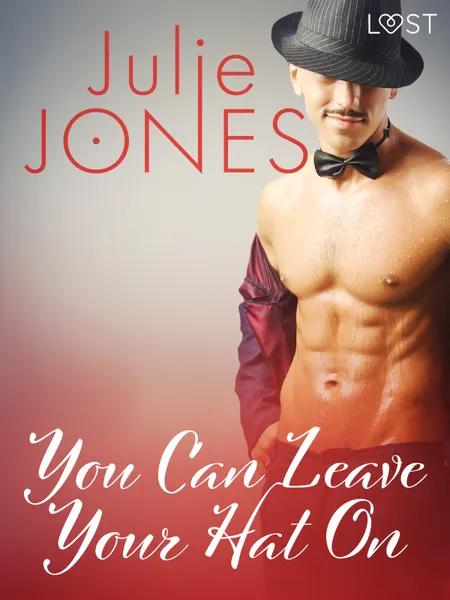 You Can Leave Your Hat On - erotisk novelle af Julie Jones