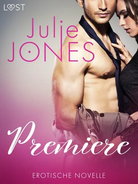 Premiere - Erotische Novelle af Julie Jones