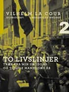 To livslinjer. Træk fra min ungdoms og tidlige manddoms år