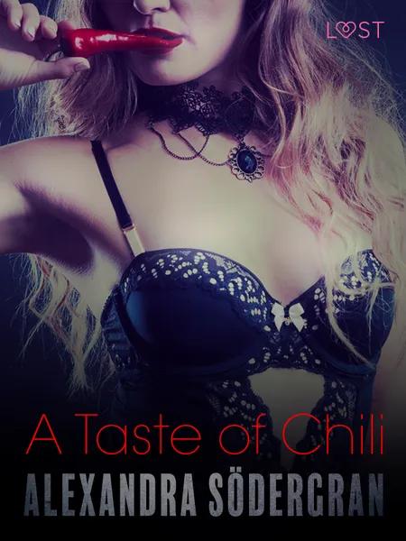 A Taste of Chili - Erotic Short Story af Alexandra Södergran