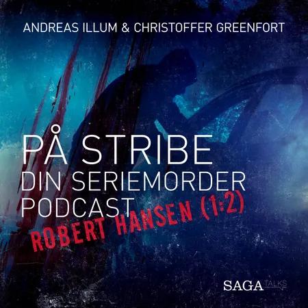 På stribe - din seriemorderpodcast (Robert Hansen 1:2) af Andreas Illum