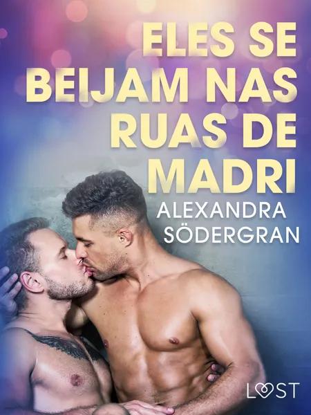 Eles se beijam nas ruas de Madri - Conto Erótico af Alexandra Södergran