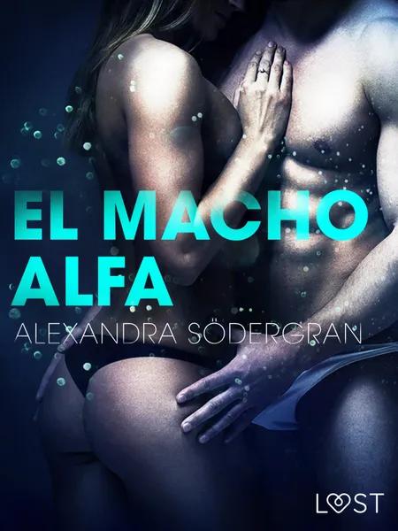 El macho alfa - Relato erótico af Alexandra Södergran