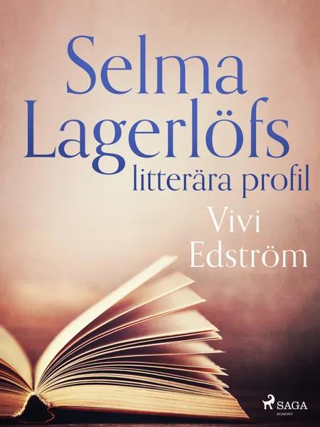 Selma Lagerlöfs litterära profil af Vivi Edström