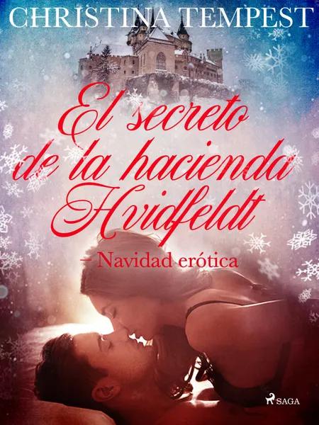 El secreto de la hacienda Hvidfeldt - Navidad erótica af Christina Tempest