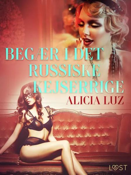 Begær i det Russiske Kejserrige - Erotisk novelle af Alicia Luz