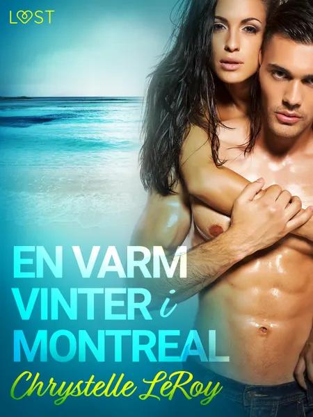 En varm vinter i Montreal - erotisk novelle af Chrystelle LeRoy