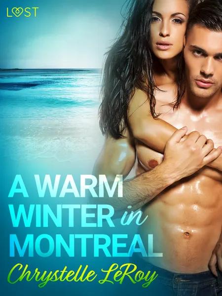 A Warm Winter in Montreal - Erotic Short Story af Chrystelle Leroy