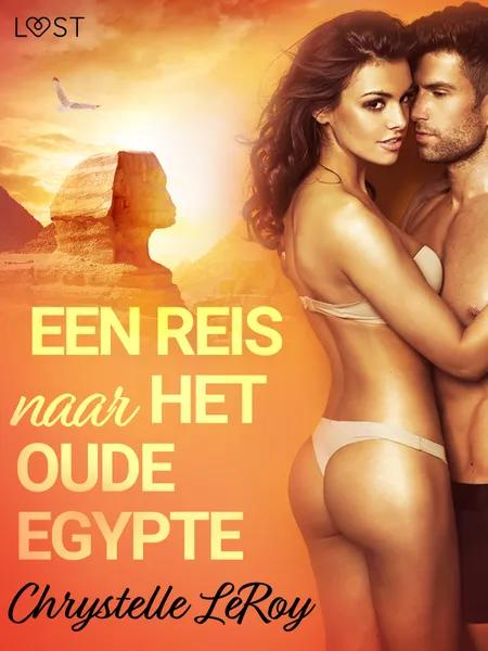 Een reis naar het oude Egypte - erotisch verhaal af Chrystelle Leroy