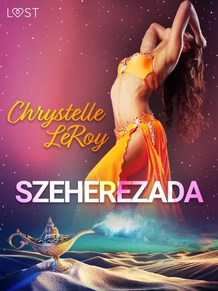 Szeherezada - opowiadanie erotyczne af Chrystelle Leroy