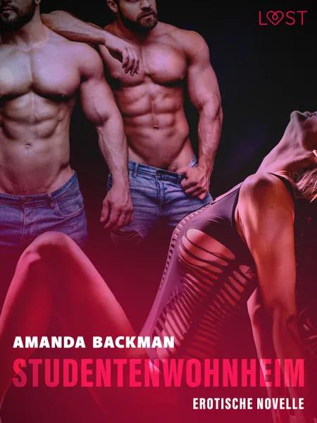 Studentenwohnheim - Erotische Novelle af Amanda Backman