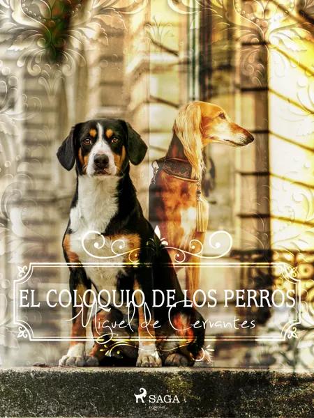 El coloquio de los perros af Miguel de Cervantes Saavedra