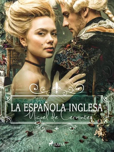 La española inglesa af Miguel de Cervantes Saavedra