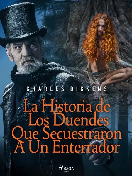 La Historia de Los Duendes Que Secuestraron A Un Enterrador af Charles Dickens
