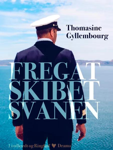 Fregatskibet Svanen af Thomasine Gyllembourg