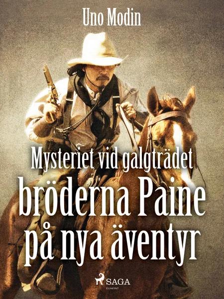 Mysteriet vid galgträdet : bröderna Paine på nya äventyr af Uno Modin