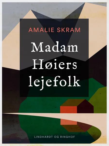 Madam Høiers lejefolk af Amalie Skram