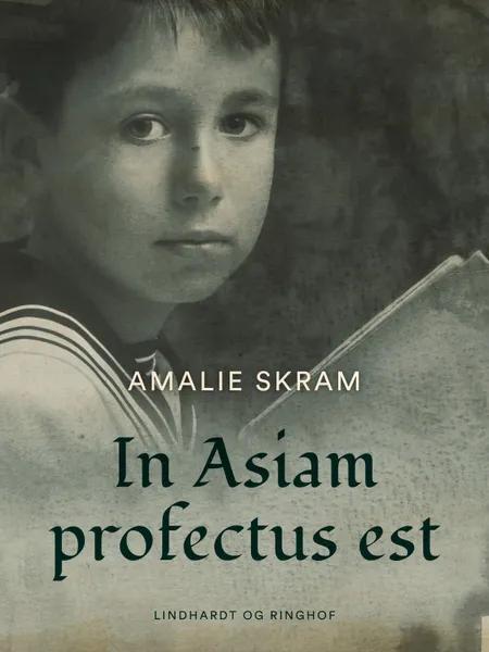 In Asiam profectus est af Amalie Skram