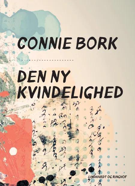 Den ny kvindelighed af Connie Bork