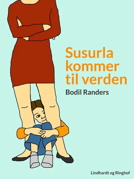 Susurla kommer til verden af Bodil Randers