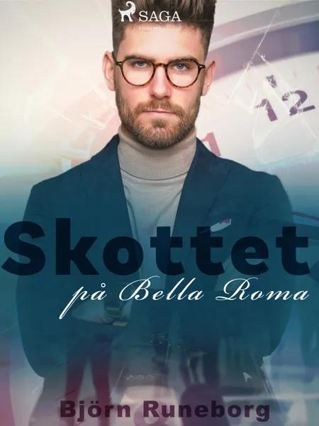 Skottet på Bella Roma af Björn Runeborg