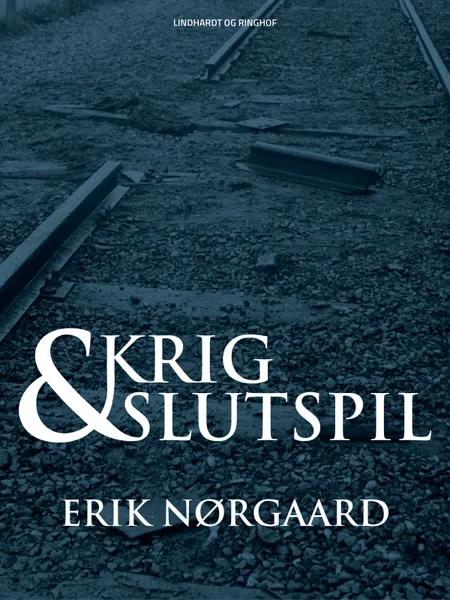Krig og slutspil af Erik Nørgaard