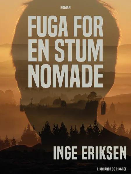 Fuga for en stum nomade af Inge Eriksen