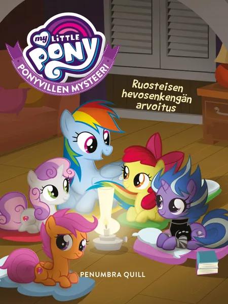 My Little Pony - Ponyvillen Mysteeri - Ruosteisen hevosenkengän arvoitus af Penumbra Quill