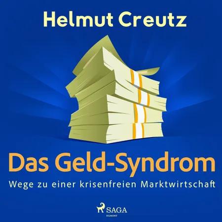 Das Geld-Syndrom - Wege zu einer krisenfreien Marktwirtschaft af Helmut Creutz