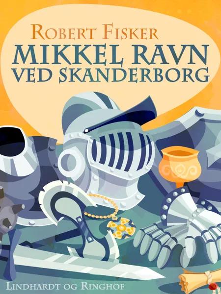 Mikkel Ravn ved Skanderborg af Robert Fisker