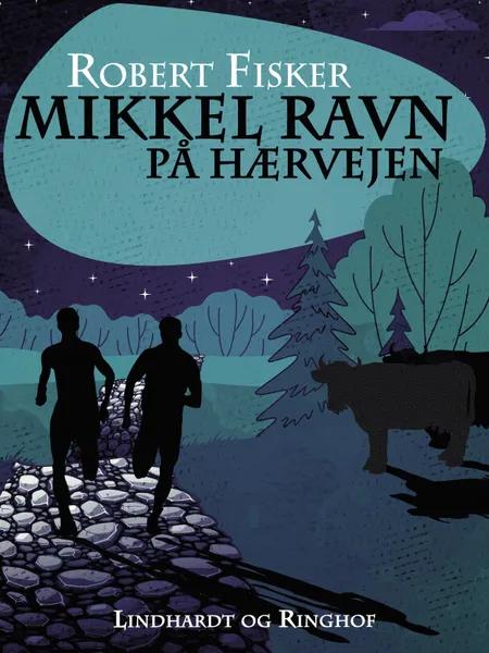 Mikkel Ravn på Hærvejen af Robert Fisker