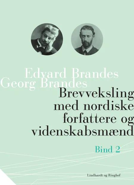 Brevveksling med nordiske forfattere og videnskabsmænd (bind 2) af Georg Brandes