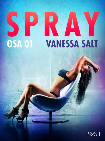 Spray Osa 1 - eroottinen novelli af Vanessa Salt