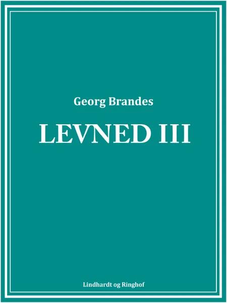 Levned III af Georg Brandes
