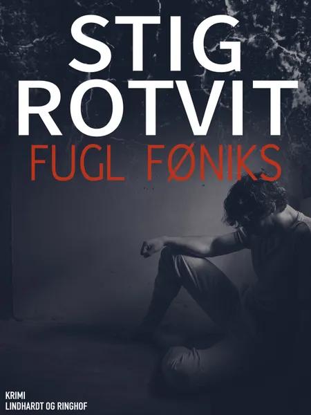 Fugl Føniks af Stig Rotvit