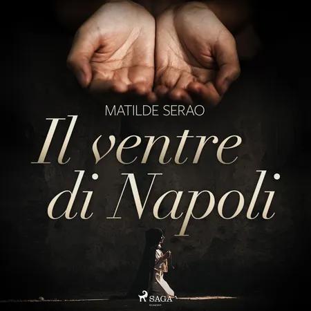 Il ventre di Napoli af Matilde Serao