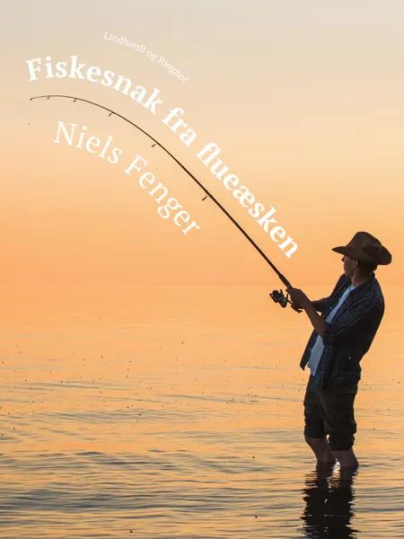 Fiskesnak fra flueæsken af Niels Fenger