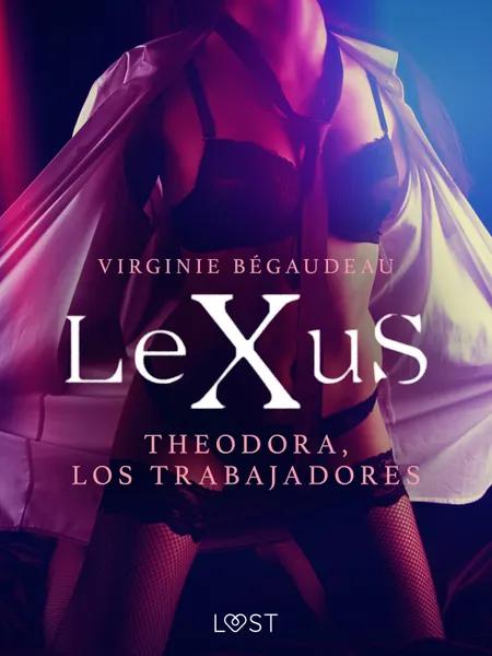 LeXuS: Theodora, Los Trabajadores af Virginie Bégaudeau