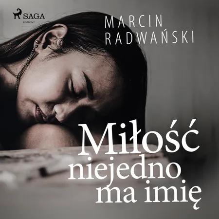 Miłość niejedno ma imię af Marcin Radwański