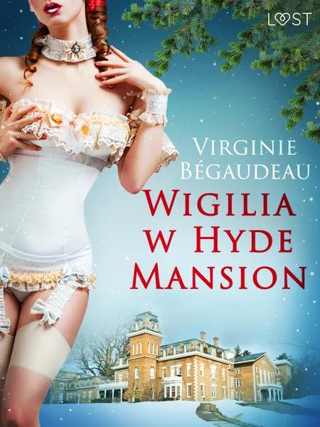 Wigilia w Hyde Mansion - świąteczna erotyka af Virginie Bégaudeau