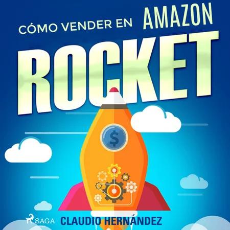 Como vender en Amazon: Rocket af Claudio Hernandez