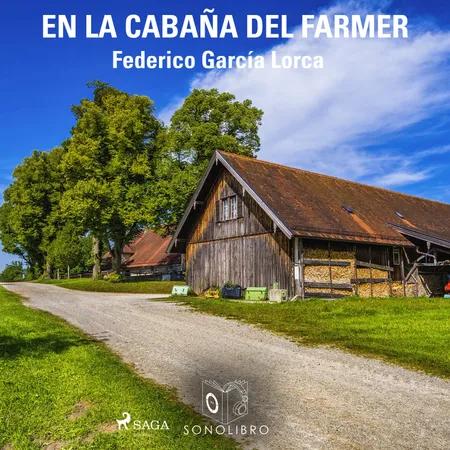 En la cabaña del farmer af Federico García Lorca