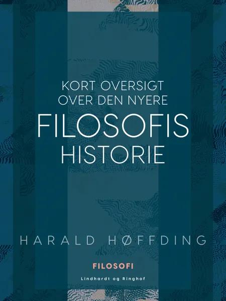 Kort oversigt over den nyere filosofis historie af Harald Høffding