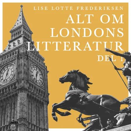 Alt om Londons litteratur - del 1 af Lise Lotte Frederiksen