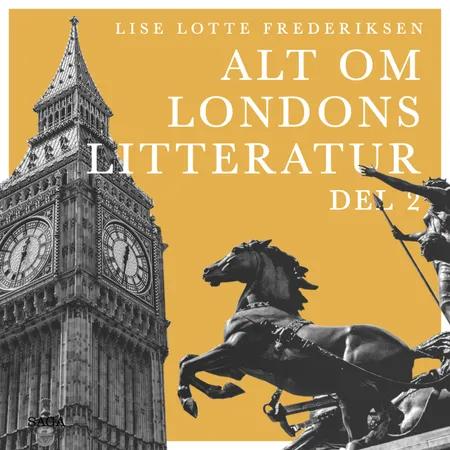 Alt om Londons litteratur - del 2 af Lise Lotte Frederiksen