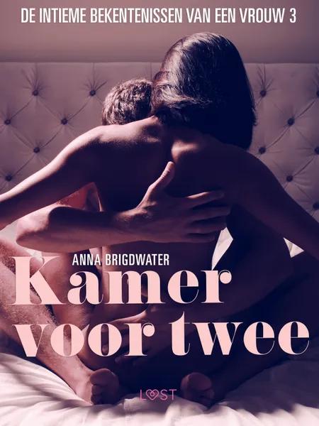 Kamer voor twee - de intieme bekentenissen van een vrouw 3 - erotisch verhaal af Anna Bridgwater