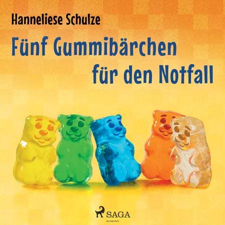 Fünf Gummibärchen für den Notfall af Hanneliese Schulze
